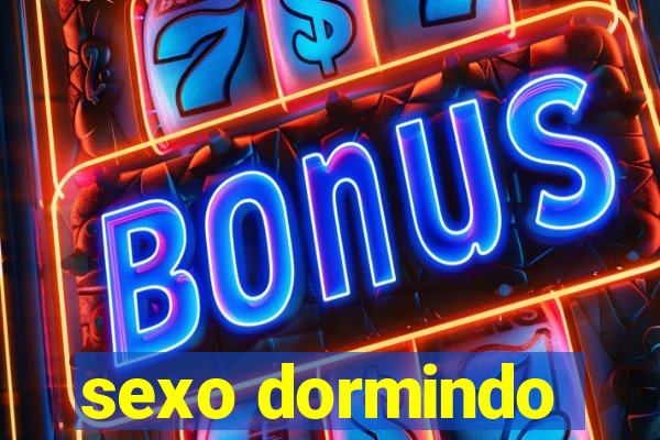 sexo dormindo